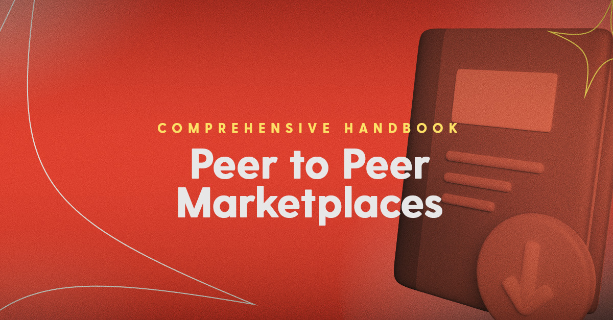 Peer to peer marketplaces: your comprehensive handbook