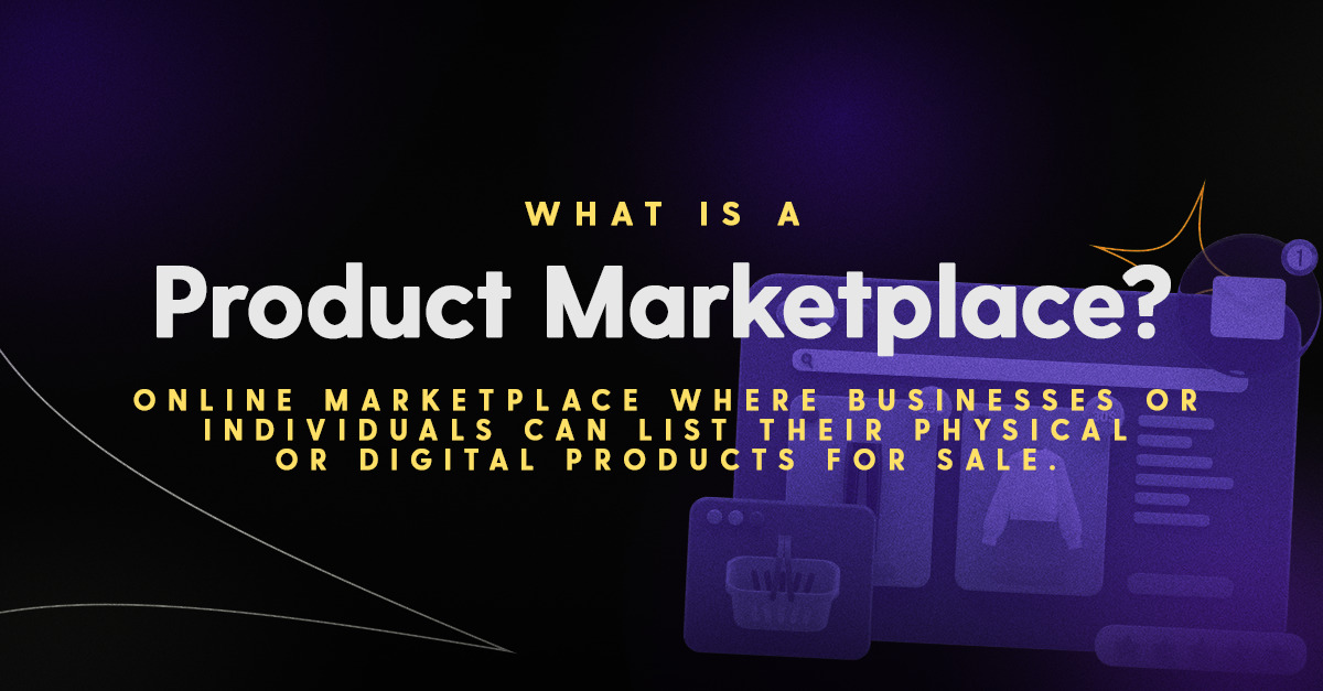 What is a product marketplace?