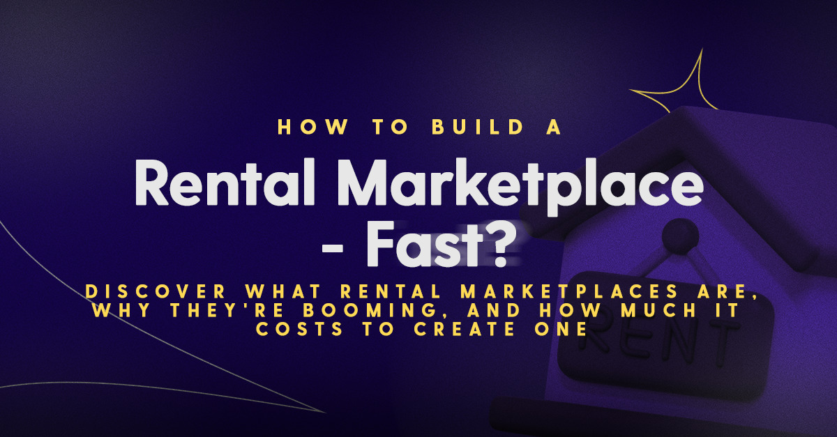 How to build a rental marketplace. Fast.