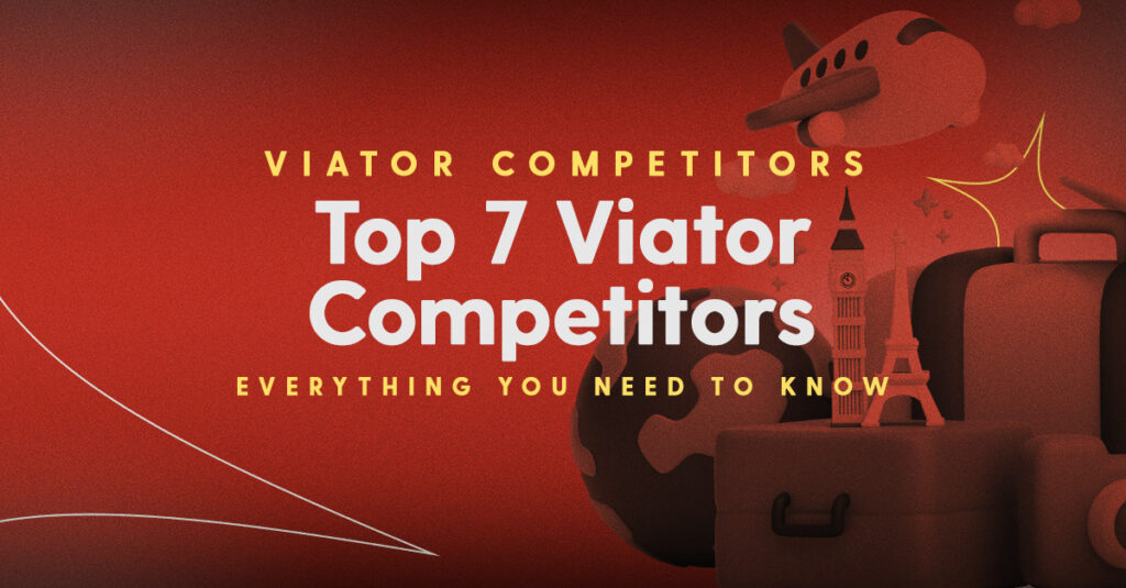 Top 7 Viator Competitors