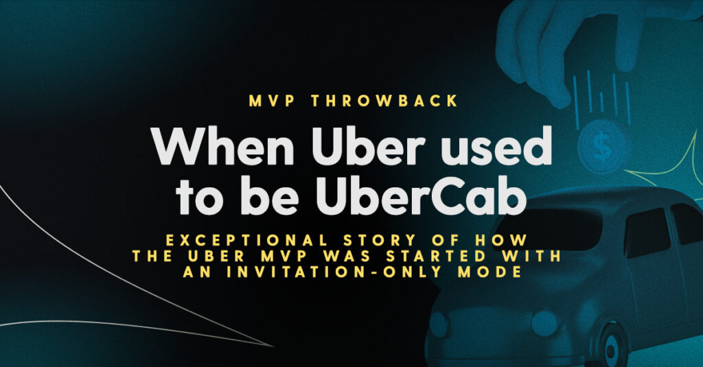 Uber MVP - A throw back to when Uber was UberCab.