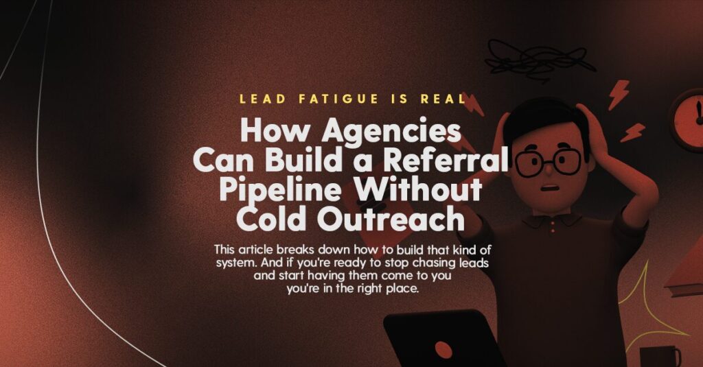 How Agencies Can Build a Referral Pipeline Without Cold Outreach blog screen