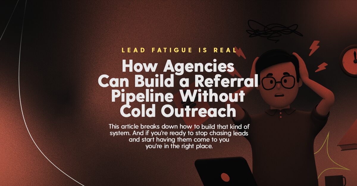 How Agencies Can Build a Referral Pipeline Without Cold Outreach blog screen