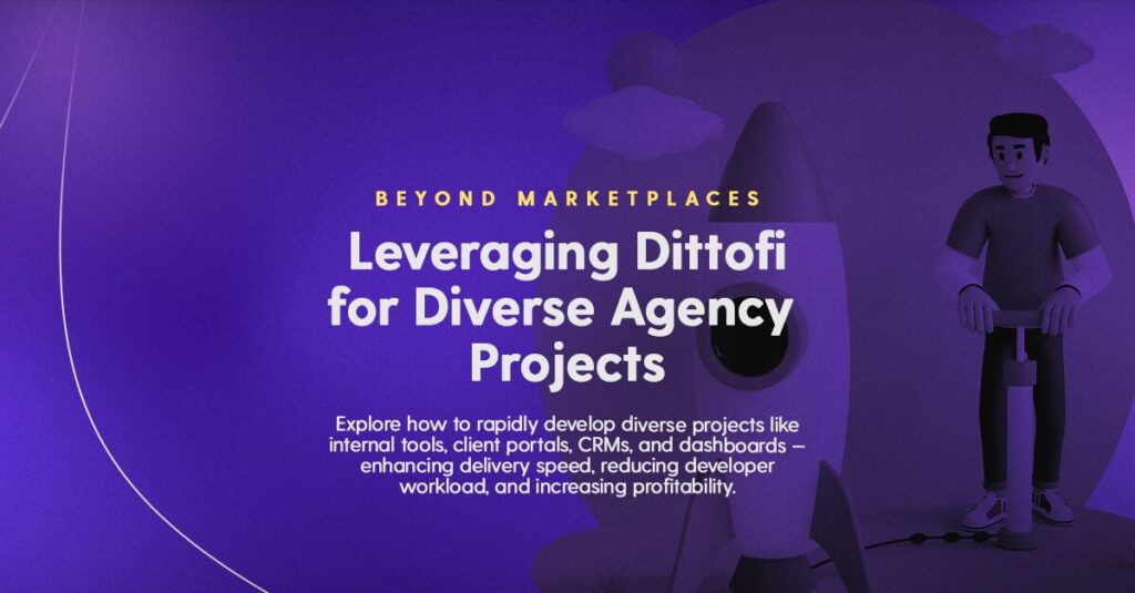 Beyond Marketplaces: Leveraging Dittofi for Diverse Agency Projects visuals